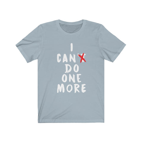 Image of I Can't Do One More - Unisex Tee