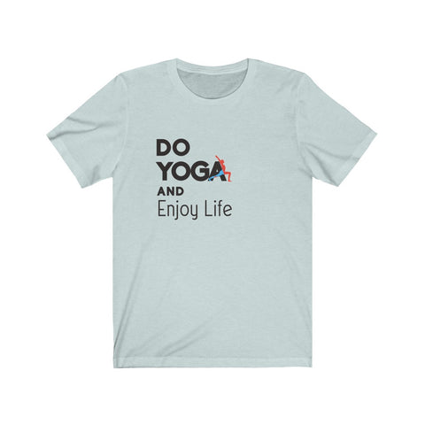 Image of Do Yoga And Enjoy Life - Unisex Tee