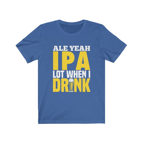Image of When I Drink Beer - Unisex Tee