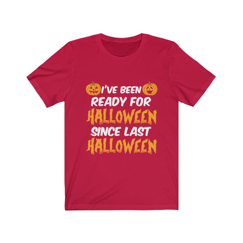 Image of I've Been Ready For Halloween - Unisex Tee
