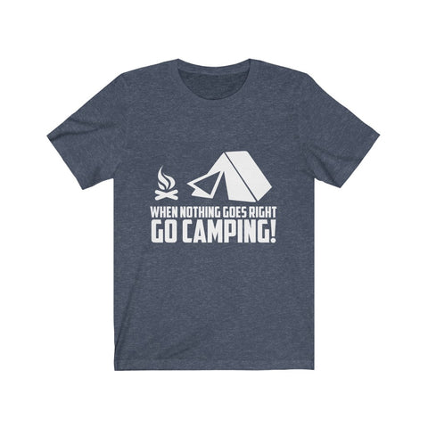 Image of When Nothing Goes Right Go Camping - Unisex Tee