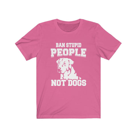 Image of Ban stupid people not dogs