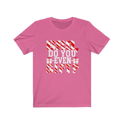 Image of Bro Do You Even Gift - Unisex Tee