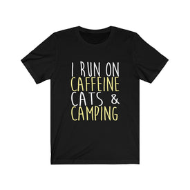 I Run On Caffeine Cats & Camping - Unisex Tee