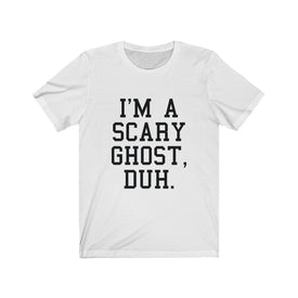 I'm A Scary Ghost - Unisex Tee