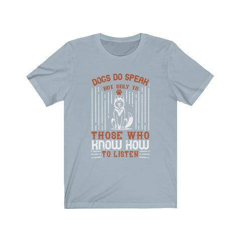 Image of Dogs Do Speak - Unisex Tee
