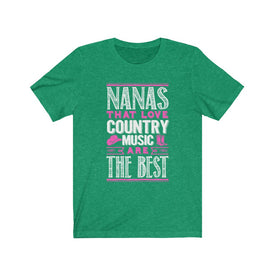 Nanas That Love Country Music Are The Best - Unisex Tee