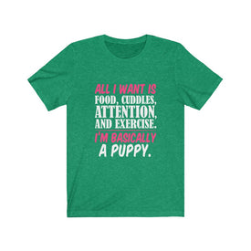 I'm Basically A Puppy - Unisex Tee