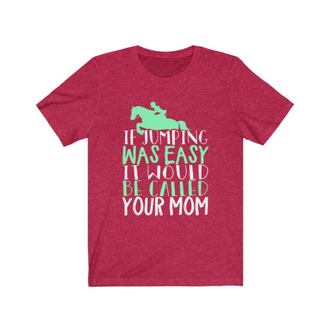 Image of If Jumping Was Easy - Unisex Tee