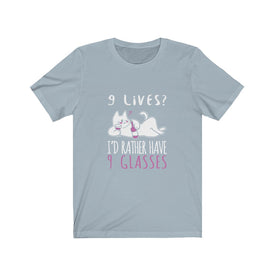 I'd Rather Have 9 Glasses - Unisex Tee