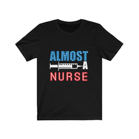 Almost A Nurse - Unisex Tee