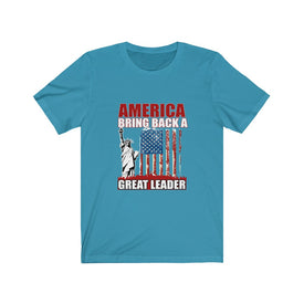 America Bring Back A Great Leader - Unisex Tee