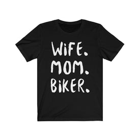 Wife Mom Biker - Unisex Tee