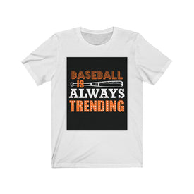 Baseball Always Trending - Unisex Tee