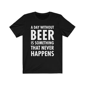 A Day Without Beer - Unisex Tee
