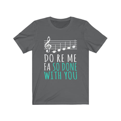 Image of So Done With You - Unisex Tee