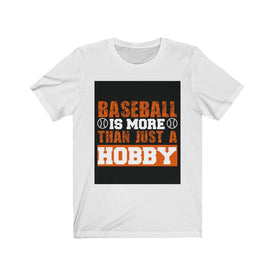 Baseball is More Than Just A Hobby - Unisex Tee