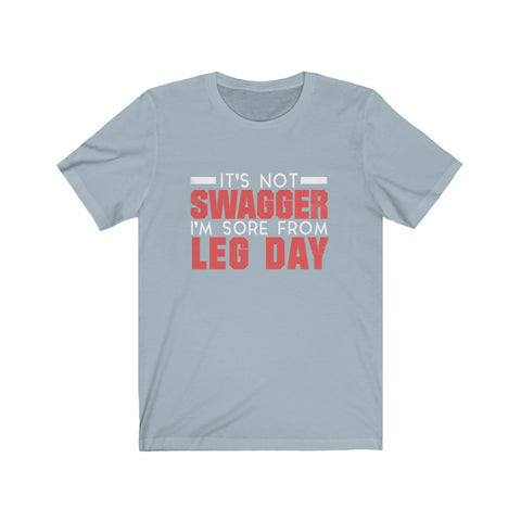Image of I'm Sore From Leg Day - Unisex Tee