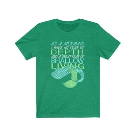As A Mermaid I Have No Fear of Depth - Unisex Tee