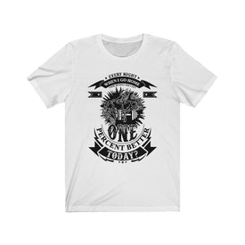 One Percent Better Today - Unisex Tee