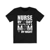 Nurse By Day Amazing Mom By Night - Unisex Tee