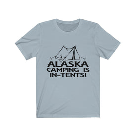 Alaska Camping is In-tents - Unisex Tee