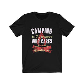 Camping is The Answer - Unisex Tee