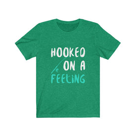 Hooked On A Feeling - Unisex Tee