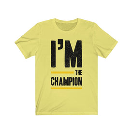 I’m The Champion - Unisex Tee