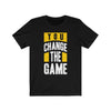 You Change The Game