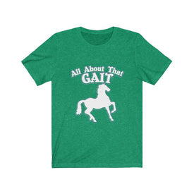 All About That Gait - Unisex Tee