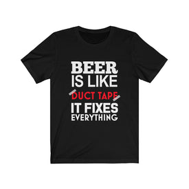 Beer is Like Duct Tape - Unisex Tee