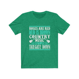 Roses Are Red Mud is Brown Country Music - Unisex Tee