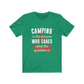Camping is The Answer - Unisex Tee