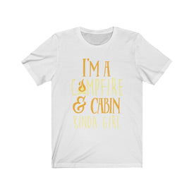 I'm A Campfire & Cabin Kinda Girl - Unisex Tee