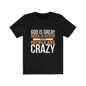 God is Great Beer is Good - Unisex Tee