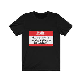 Really Mailing in His Costume - Unisex Tee