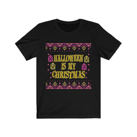 Halloween is My Christmas - Unisex Tee