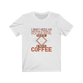 I Need Coffee - Unisex Tee