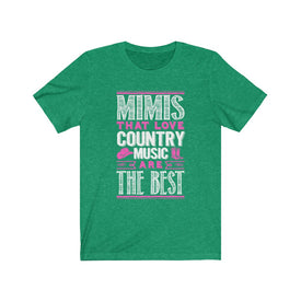 Mimis That Love Country Music Are The Best - Unisex Tee
