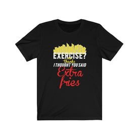 Extra Fries - Unisex Tee