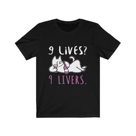 9 Lives 9 Livers - Unisex Tee