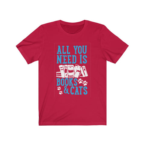 Image of All you need is books and cats - Unisex Tee