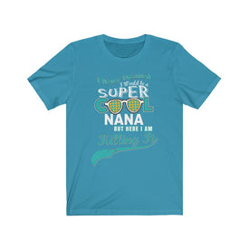 Super Cool Nana - Unisex Tee