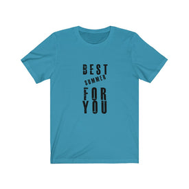 Best Summer For You - Unisex Tee