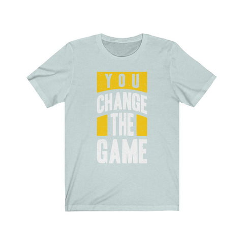 Image of You Change The Game