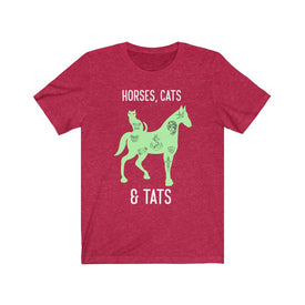 Horses Cats & Tats - Unisex Tee