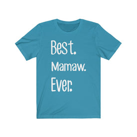 Best Mamaw Ever - Unisex Tee