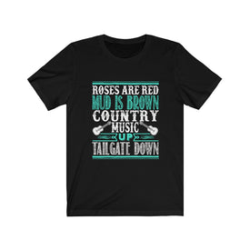 Roses Are Red Mud is Brown Country Music - Unisex Tee