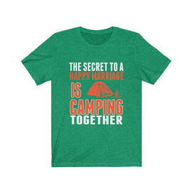 The Secret To A Happy Marriage is Camping Together - Unisex Tee